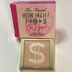 Too faced Erika Jayne how many F❤️🙃⭐️$ do I give money honey highlighter